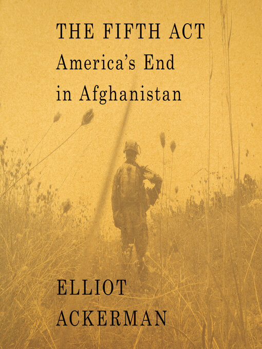 Title details for The Fifth Act by Elliot Ackerman - Available